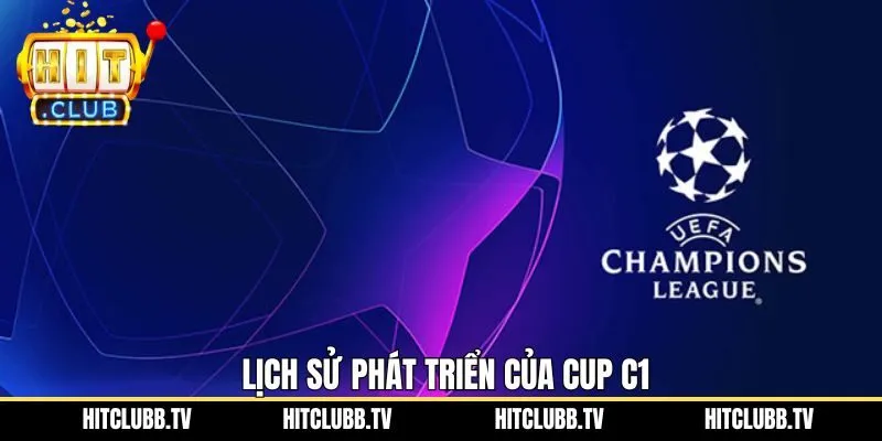 Lịch sử phát triển của giải Cup C1 châu Âu
