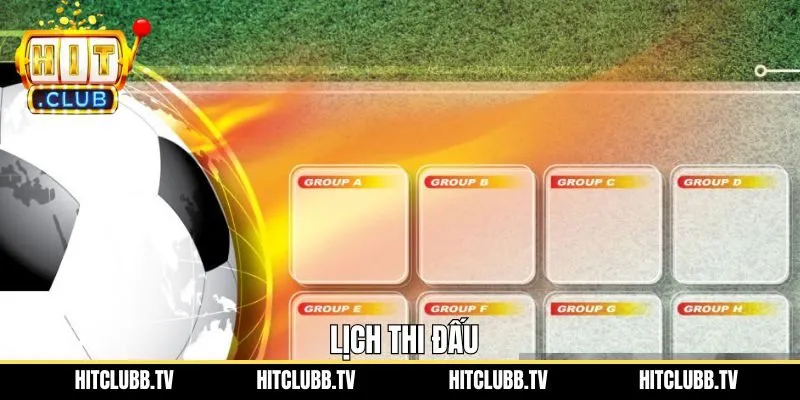 Lịch Thi Đấu Hitclub - Cập Nhật Nhanh Chóng Dễ Dàng 