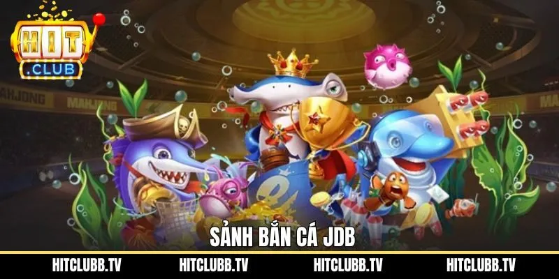 Bắn Cá JDB - Chinh Phục Đại Dương Nhận Ngay Thưởng Lớn